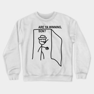 Are Ya Winning, Son? Dank Meme Crewneck Sweatshirt